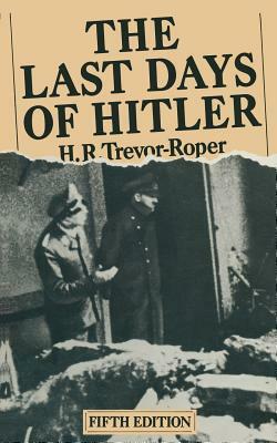 The Last Days of Hitler by Hugh R. Trevor-Roper