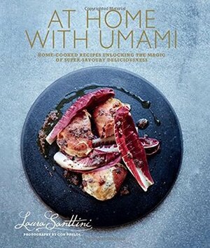 At Home with Umami: Home-cooked recipes unlocking the magic of super-savory deliciousness by Laura Santtini