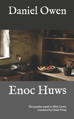 Enoc Huws: The popular sequel to Rhys Lewis by Daniel Owen, Rob Mimpriss
