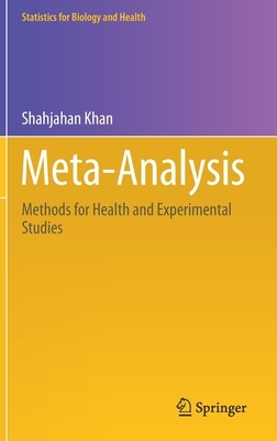 Meta-Analysis: Methods for Health and Experimental Studies by Shahjahan Khan
