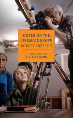 Notizen zum Kinematographen by Robert Bresson