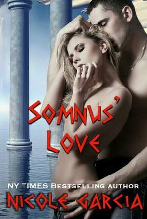 Somnus' Love by Nicole Garcia
