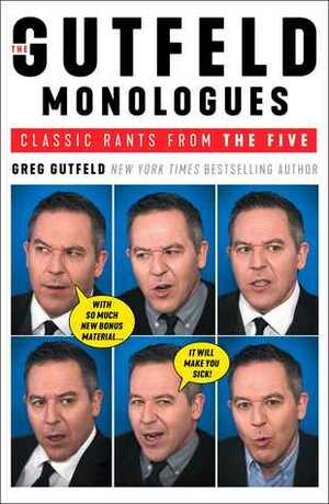 The Gutfeld Monologues: Classic Rants from the Five by Greg Gutfeld