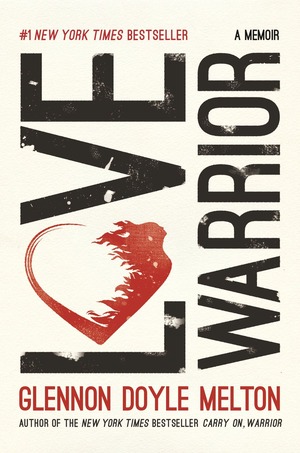 Love Warrior by Glennon Doyle Melton, Glennon Doyle