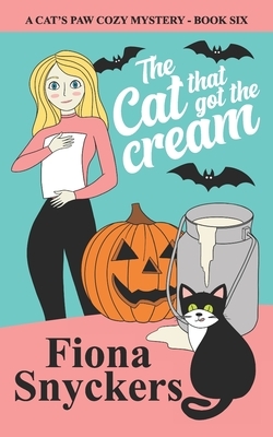 The Cat That Got the Cream: The Cat's Paw Cozy Mysteries - Book 6 by Fiona Snyckers
