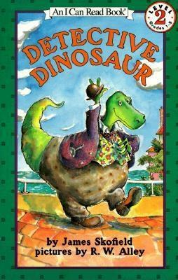 Detective Dinosaur by James Skofield, R. W. Alley