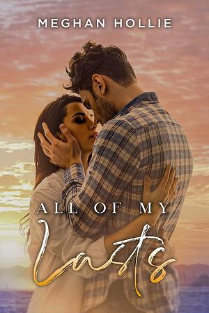 All of My Lasts by Meghan Hollie