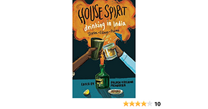 House Spirit: Drinking in India by Palash Krishna Mehrotra