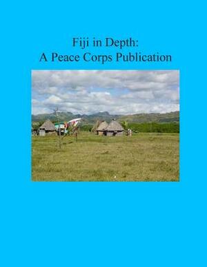 Fiji in Depth: A Peace Corps Publication by Peace Corps