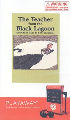 The Teacher from the Black Lagoon and Other Back-To-School Stories: The Teacher from the Black Lagoon/The Mysterious Tadpole/Will I Have a Friend?/The by Steven Kellogg, Mike Thaler, Miriam Cohen