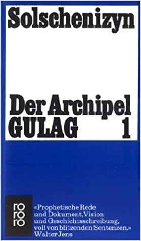 Der Archipel Gulag 1 by Aleksandr Solzhenitsyn