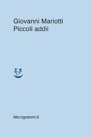 Piccoli addii by Giovanni Mariotti