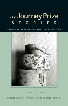The Journey Prize Stories 15: Short Fiction from the Best of Canada's New Writers by Michael Winter, Timothy Taylor, Michelle Berry