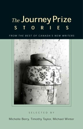 The Journey Prize Stories 15: Short Fiction from the Best of Canada's New Writers by Timothy Taylor, Michelle Berry, Michael Winter