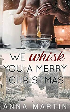 We Whisk You a Merry Christmas by Anna Martin