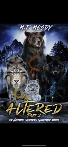 Altered: Part Two (Altered Shifters Universe Book 2) by M.F. Moody