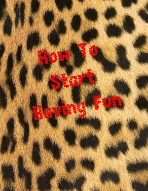 How To Start Having Fun: sex game for adults, virgins, wifes, husband couples, you don't know how to start having sex - this is help for You, s by Koko Publishing