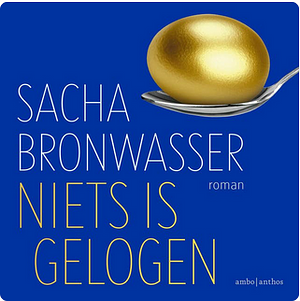 Niets is gelogen by Sacha Bronwasser