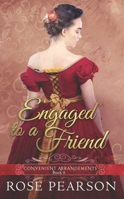 Engaged to a Friend by Rose Pearson