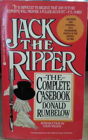 Jack the Ripper Casebook by Donald Rumbelow