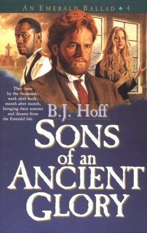 Sons of an Ancient Glory by B.J. Hoff