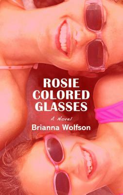 Rosie Colored Glasses by Brianna Wolfson