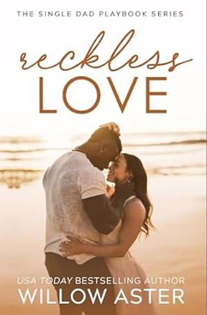 Reckless Love by Willow Aster