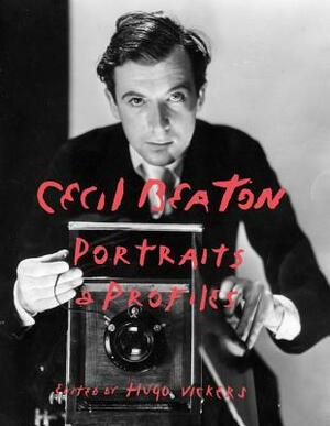 Cecil Beaton: Portraits and Profiles by Hugo Vickers, Cecil Beaton