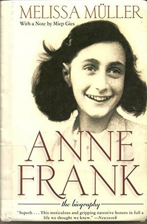 Anne Frank - the biography by Melissa Muller, Rita and Robert Kimber, Miep Gies