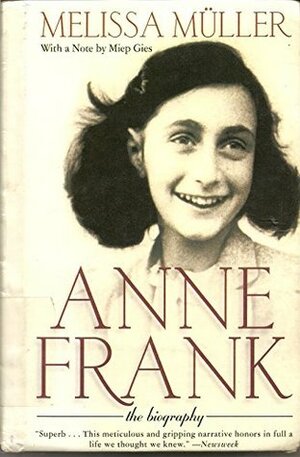 Anne Frank - the biography by Melissa Muller, Miep Gies, Rita and Robert Kimber