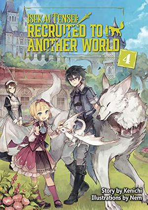 Isekai Tensei: Recruited to Another World Volume 4 by Kenichi