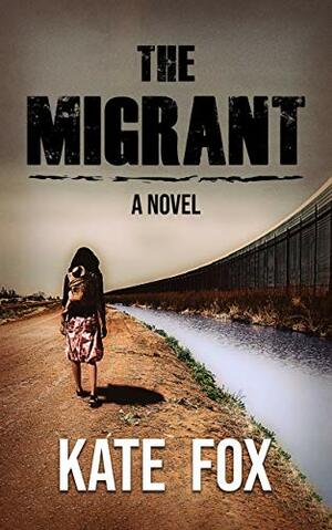 The Migrant by Kate Fox