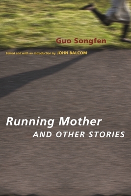 Running Mother and Other Stories by Songfen Guo