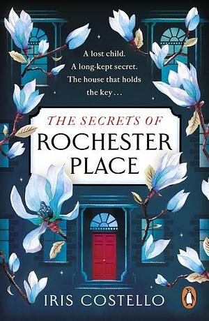 The Secrets of Rochester Place by Iris Costello