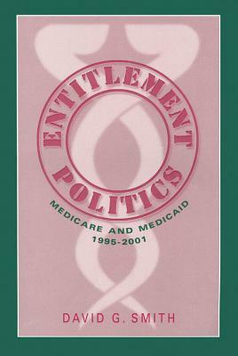 Entitlement Politics: Medicare and Medicaid, 1995-2001 by 