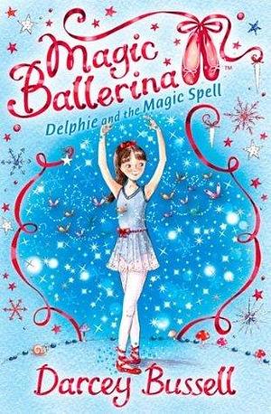 Delphie and the Magic Spell by Darcey Bussell, Darcey Bussell