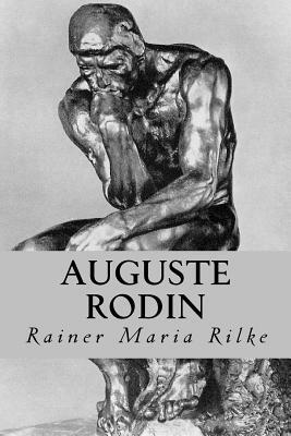 Auguste Rodin by Rainer Maria Rilke