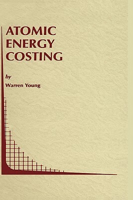 Atomic Energy Costing by Warren Young