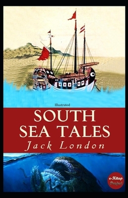 South Sea Tales Illustrated by Jack London