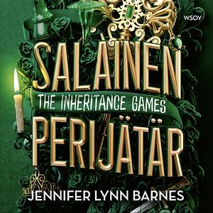 The Inheritance Games: Salainen perijätär by Jennifer Lynn Barnes