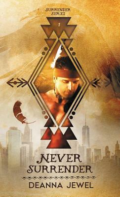 Never Surrender by Deanna Jewel