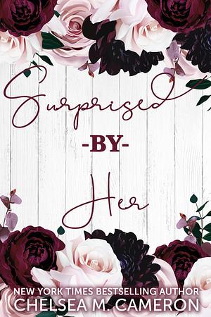 Surprised by Her by Chelsea M. Cameron