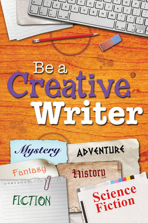 Be a Creative Writer by Tish Farrell