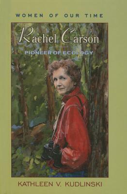 Rachel Carson: Pioneer of Ecology by Kathleen V. Kudlinski