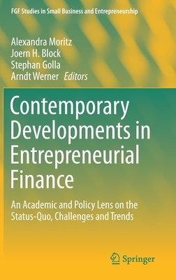 Contemporary Developments in Entrepreneurial Finance: An Academic and Policy Lens on the Status-Quo, Challenges and Trends by 