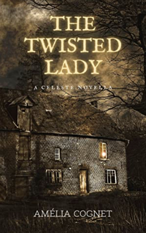 The Twisted Lady by Amélia Cognet