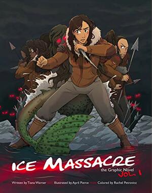 Ice Massacre: The Graphic Novel: Volume 1 by Tiana Warner