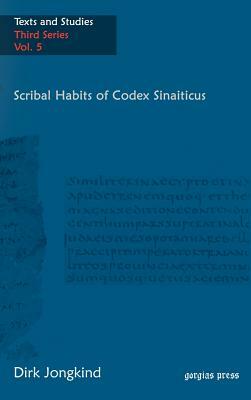 Scribal Habits of Codex Sinaiticus by Dirk Jongkind