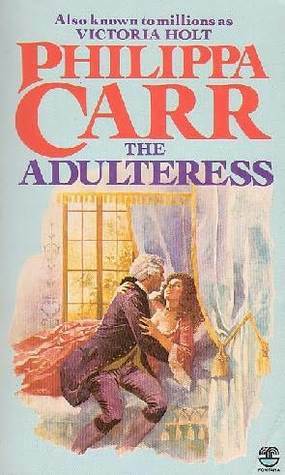 The Adulteress by Philippa Carr