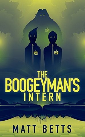 The Boogeyman's Intern by Matt Betts